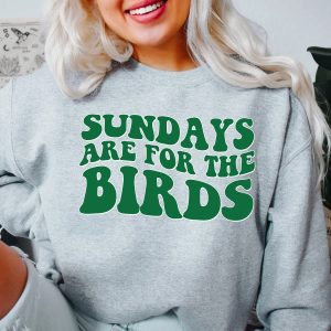 Sundays Are For The Birds Sweatshirt, Gifts For Eagles Fans