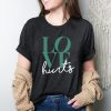 Love Hurts Shirt, Philadelphia Eagles Fan Gift