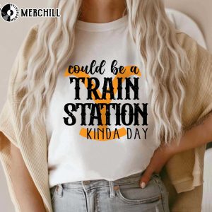 Could Be A Train Station Kinda Day Shirt Gifts for Yellowstone Fans 3