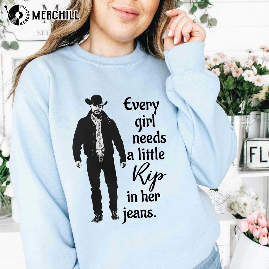 Every Girl Needs A Little Rip In Her Jeans Yellowstone Sweatshirt 