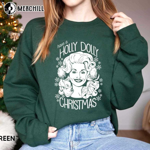 Have a Holly Dolly Christmas Sweatshirt Xmas Gifts for Her