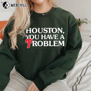 Houston You Have A Problem Phillies Shirt Phillies Gifts for Him 4
