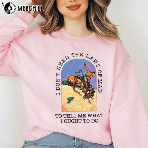 I Dont Need the Laws of Man Tyler Childers Tshirts 3