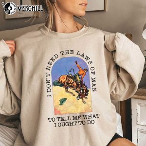 I Dont Need the Laws of Man Tyler Childers Tshirts 4