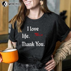 I Love Life Thank You Mac Miller Tee Shirt Gifts for Mac Miller Fans