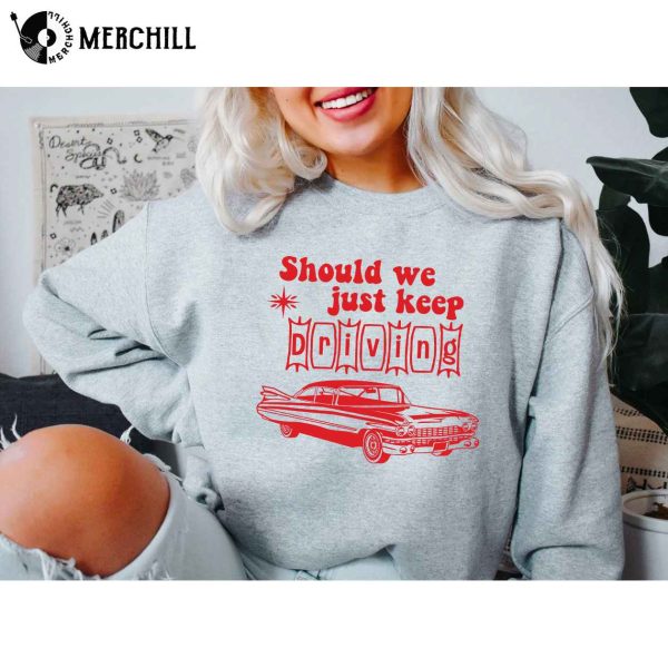 Should We Just Keep Driving Shirt Harry Styles Inspired Gifts