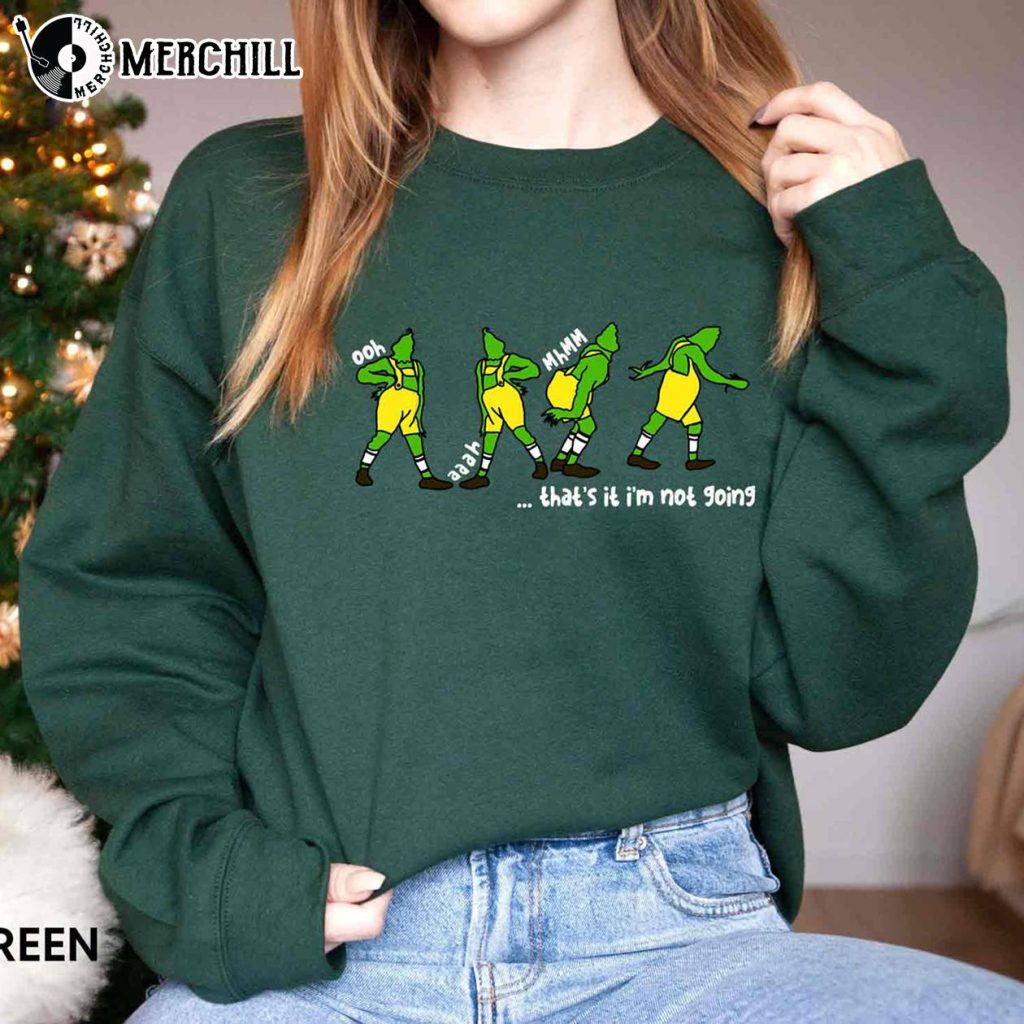 Grinch Sweatshirt That S It I M Not Going.html