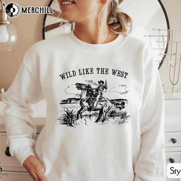 Wild Like The West Sweatshirt Western Cowboy Cowgirl Gift