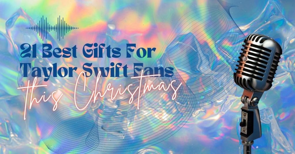 21 Best Gifts For Taylor Swift Fans This Christmas
