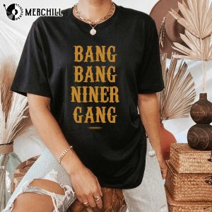 Bang Bang Niner Gang 49ers T Shirt Women’s 49ers Gifts for Her