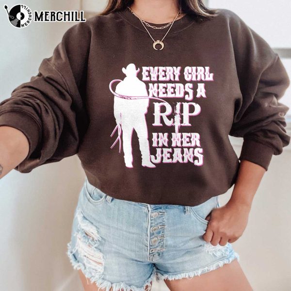 Every Girl Needs A Little Rip in Her Jeans Rip Yellowstone Shirt Womens
