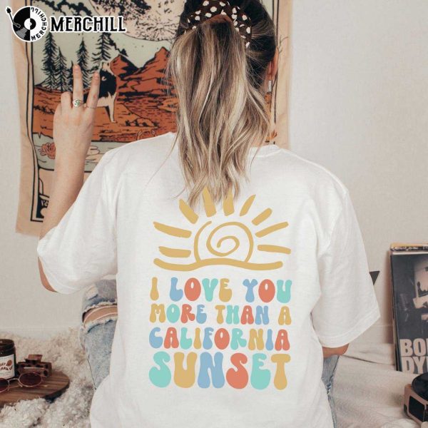 I Love You More Than A California Sunset Lyrics Cute Morgan Wallen Shirts
