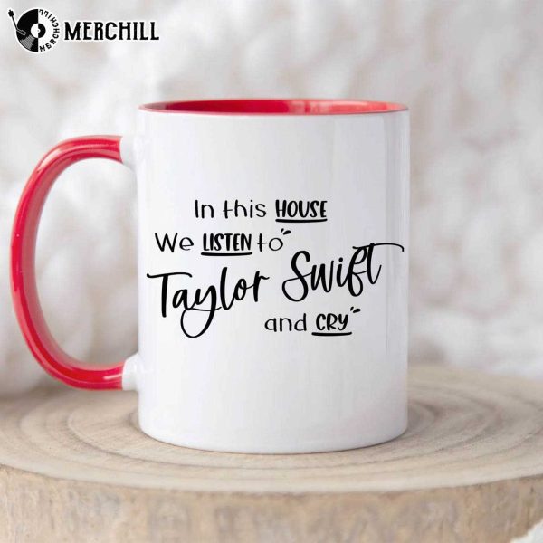 In This House We Listen to Taylor Swift and Cry Mug Gifts for Swifties