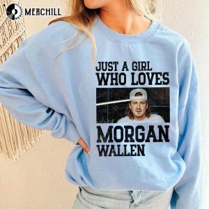 Just a Girl Who Loves Morgan Wallen Shirts to Wear to A Country Concert 2