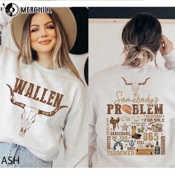 Morgan Wallen Somebody’s Problem Shirt Printed 2 Sides Country Music Merch