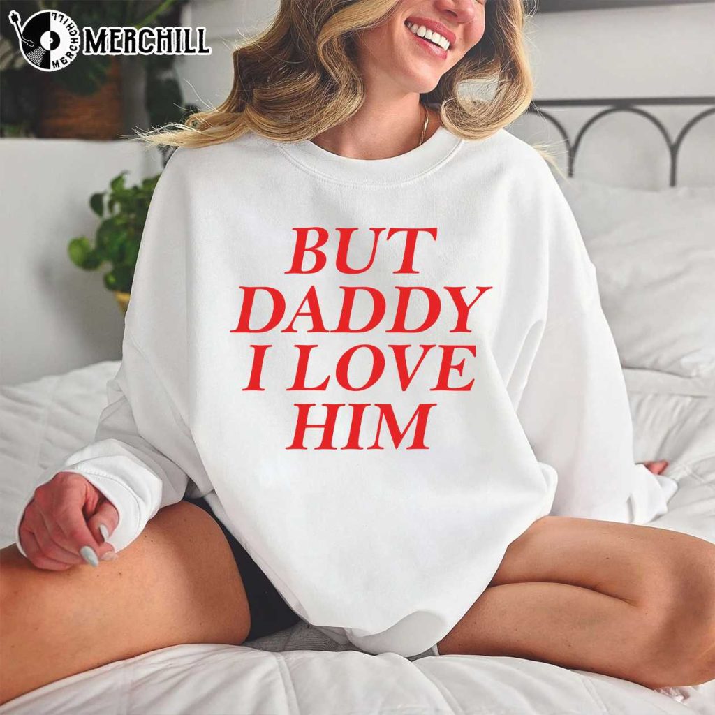 But Daddy I Love Him Harry Styles Funny Valentines Shirts Valentines Day Gifts Happy Place for