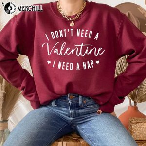 I Dont Need a Valentine I Need a Nap Sweatshirt Funny Valentines Gifts for Him 4