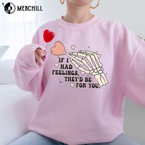 If I Had Feelings They’d Be for You Valentine T Shirts for Women