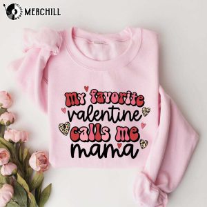 My Favorite Valentine Calls Me Mama Shirt Valentines Gifts for Mom 2