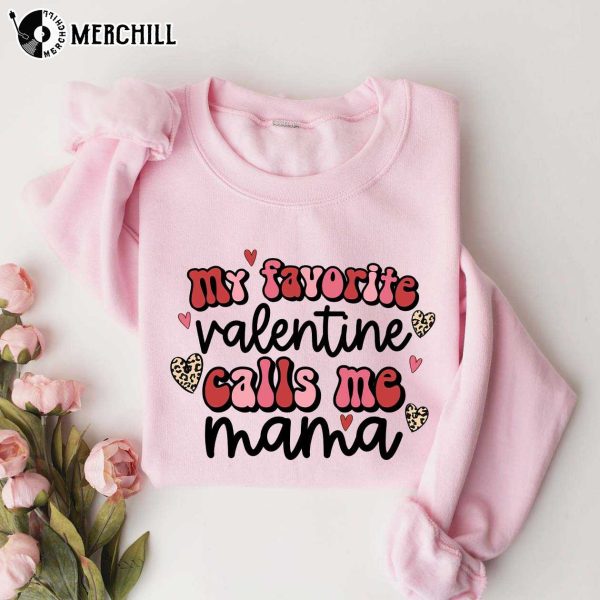 My Favorite Valentine Calls Me Mama Shirt Valentines Gifts for Mom
