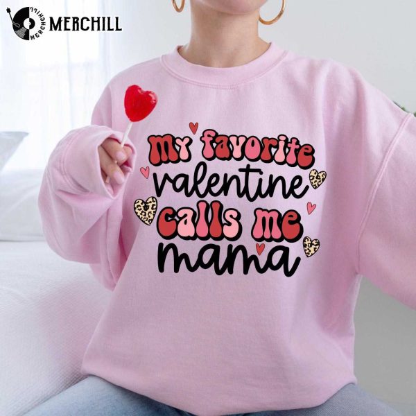 My Favorite Valentine Calls Me Mama Shirt Valentines Gifts for Mom
