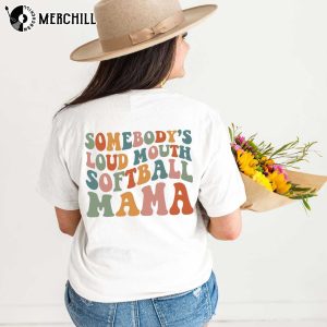 Somebodys Loud Mouth Softball Mama Softball Mom Shirt 4