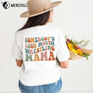 Somebodys Loud Mouth Wrestling Mama Wrestling Mom Shirt 4