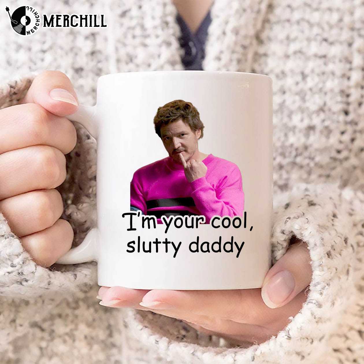 I Am Your Cool Slutty Daddy Pedro Pascal Star Wars Mug, Star Wars Father's  Day Gifts - Allsoymade