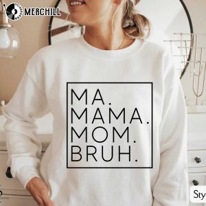 Ma Mama Mom Mommy Bruh Shirt Funny Mothers Day Gift