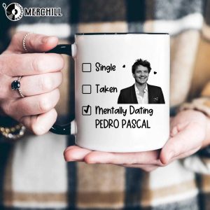 Mentally Dating Pedro Pascal Mug Narcos Fan Gift