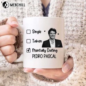 Mentally Dating Pedro Pascal Mug Narcos Fan Gift 4