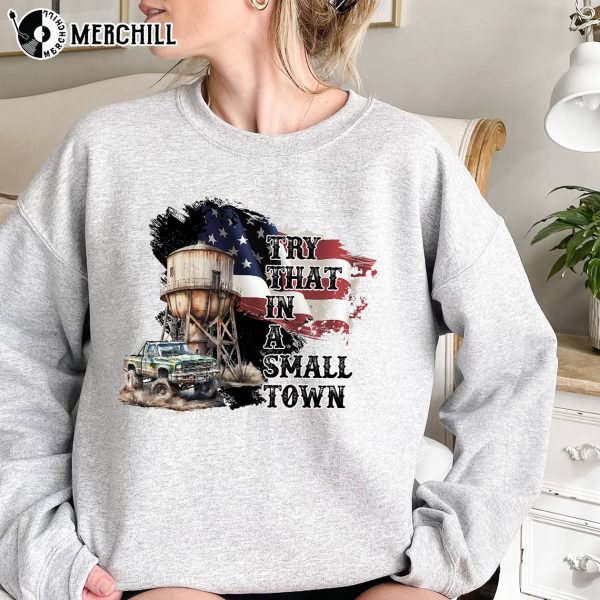 American Flag Quote Sweatshirt Try That In A Small Town I Stand
