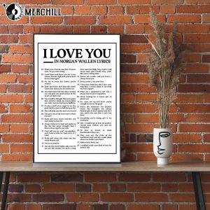 I Love You in Morgan Wallens Lyrics Poster Country Music Lover Gift 2