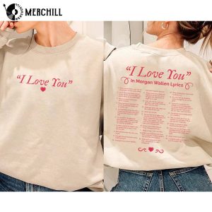 I Love You in Morgan Wallens Lyrics Shirt Country Music Lover Gift
