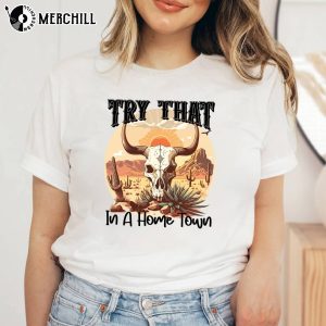 Try That In A Home Town Jason Aldean Country Music Concert Shirt
