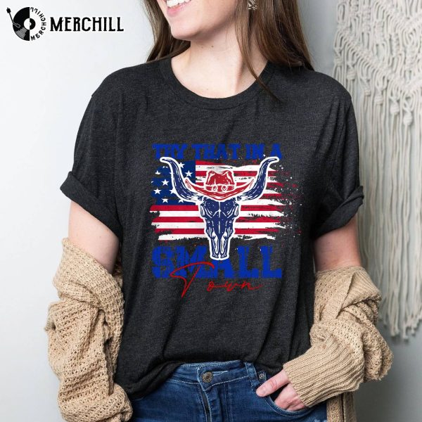 Try That In A Small Town American Flag Quote Tee