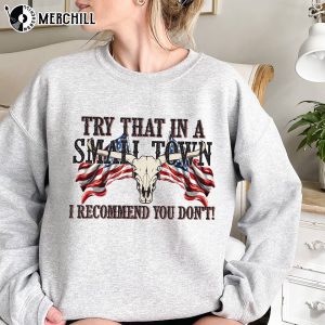 Try That In A Small Town I Stand Country Song Lyric Shirt 2