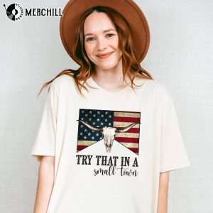 Try That In A Small Town Unisex T Shirt American Flag Quote 3