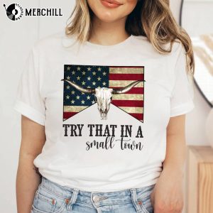 Try That In A Small Town Unisex T Shirt American Flag Quote