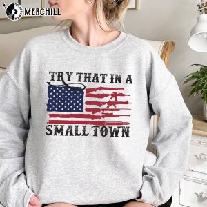 Try That In a Small Town Sweatshirt Country Boy Gifts 2