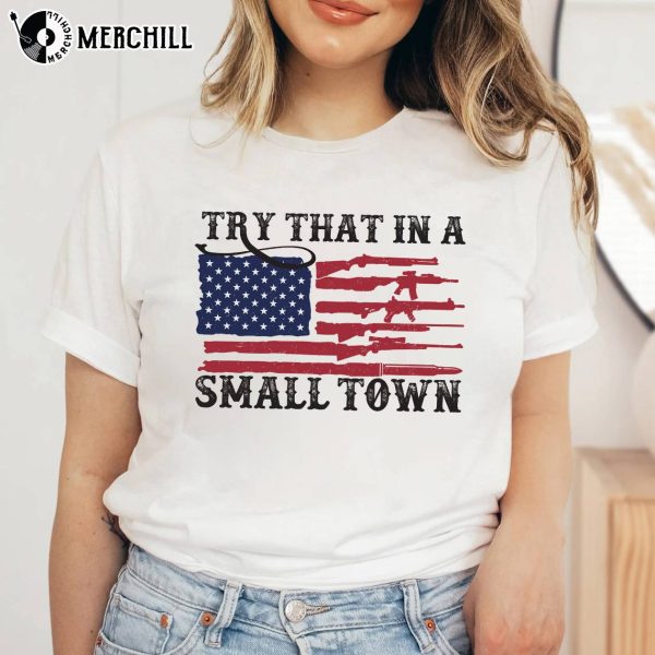Try That In a Small Town Sweatshirt Country Boy Gifts