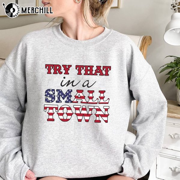 Try That In a Small Town Tee Shirt Western Girl Gift