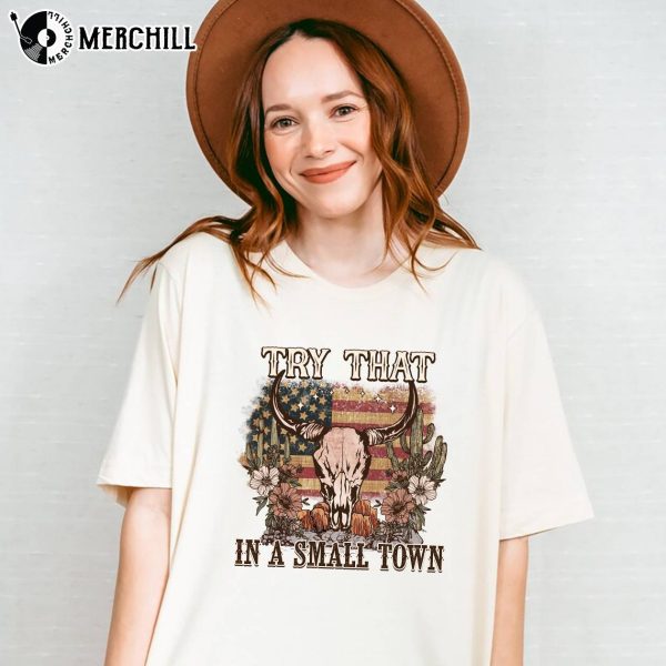 Try That In a Small Town Western Shirt Country Music Gift