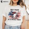 Vintage Try That In A Small Town T-Shirt Flag USA