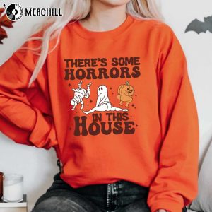 Funny Halloween Sweatshirt Theres Some Horrors In This House 2
