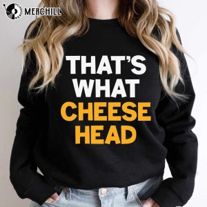 Thats What Cheese Head Green Bay Packers T Shirt 3