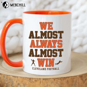 We Almost Always Almost Win Cleveland Browns Mug 2