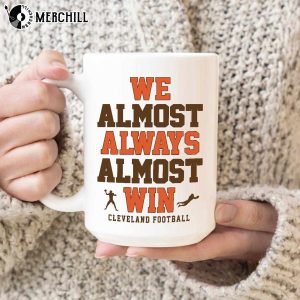 We Almost Always Almost Win Cleveland Browns Mug 3