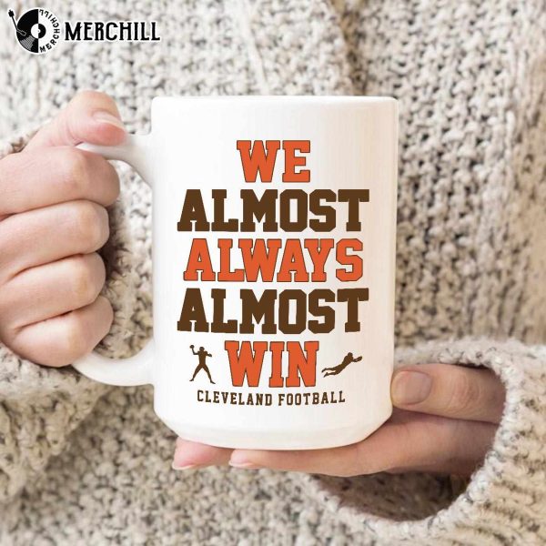 We Almost Always Almost Win Cleveland Browns Mug