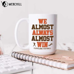 We Almost Always Almost Win Cleveland Browns Mug 4